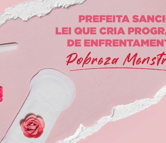 Governo de Naviraí sanciona a “Lei Absorvente” de enfrentamento à pobreza menstrual