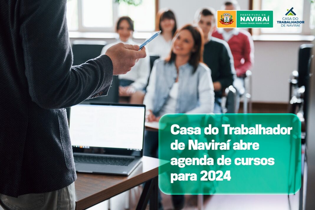 220124-casa-do-trabalhador-de-navirai-abre-na-quarta-feira-a-agenda-de-cursos-para-2024-1