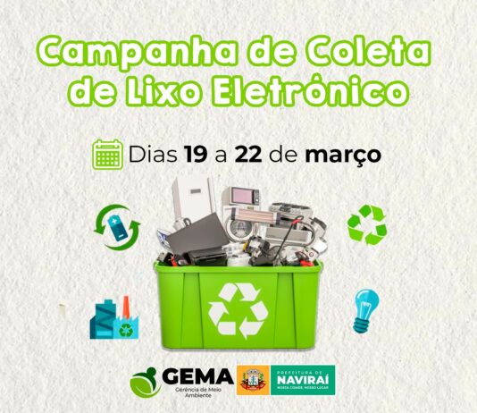 NAVIRAÍ: Prefeitura fará Campanha de Coleta de Lixo Eletrônico a partir do dia 19 de março