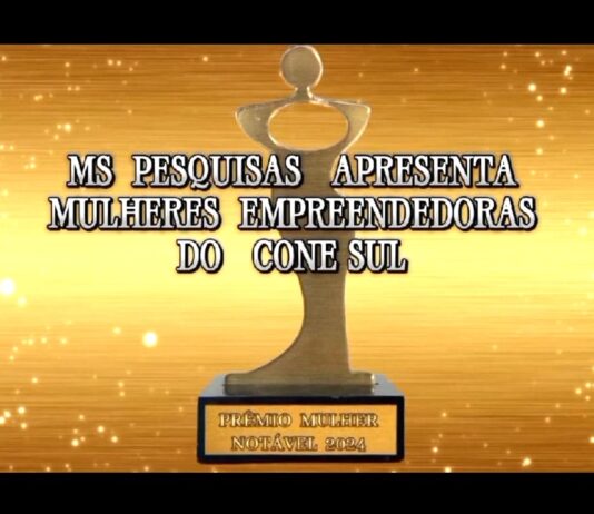 “Prêmio Mulher Notável 2024” é marco histórico por homenagear as principais empreendedoras do cone sul de MS