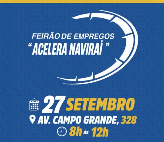 NAVIRAÍ realiza 1º Feirão de Emprego “Acelera Naviraí” e convida população a participar