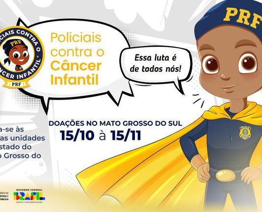 PRF no Mato Grosso do Sul inicia Campanha Polícias Contra o Câncer Infantil 2025