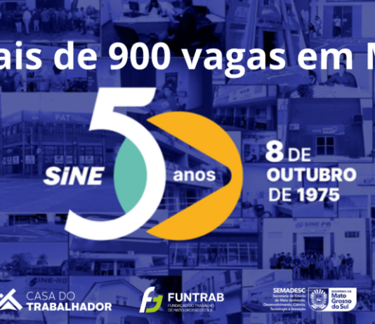 EMPREGOS: Funtrab oferece mais de 900 vagas; Feirão no MS é em comemoração aos 50 anos do SINE